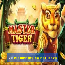 20 elementos da natureza